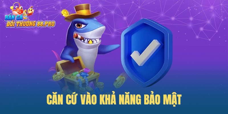 Căn cứ vào khả năng bảo mật