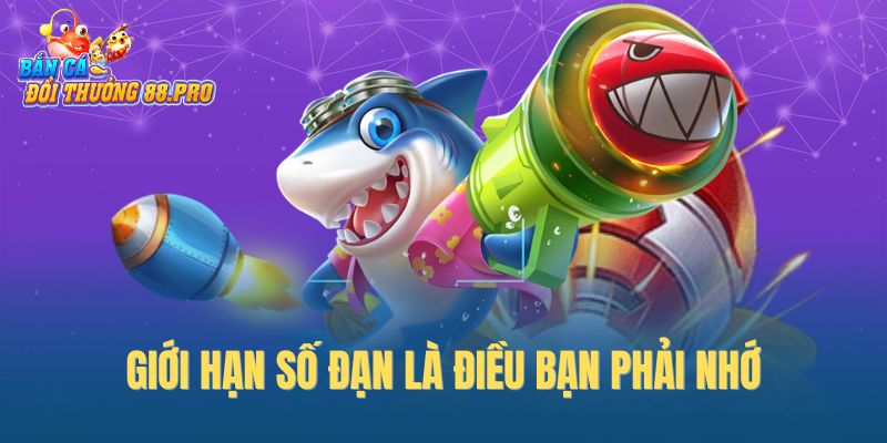 Giới hạn số đạn là điều bạn phải nhớ