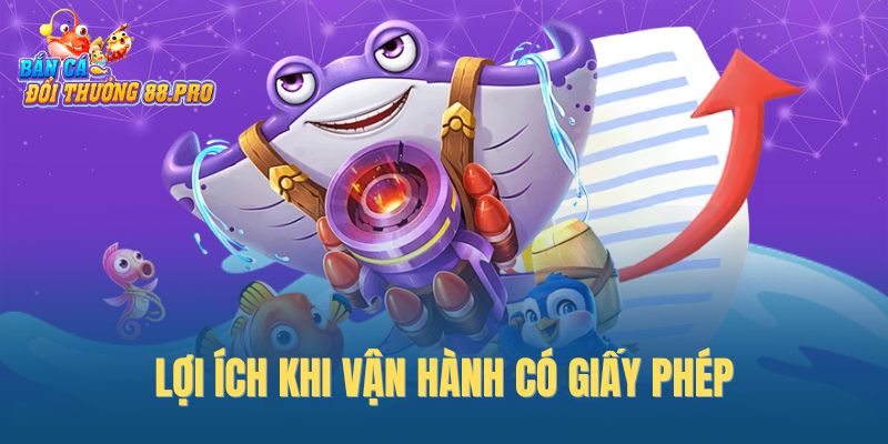 Lợi ích khi vận hành có giấy phép