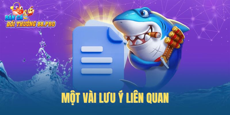 Một vài lưu ý liên quan
